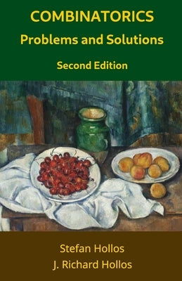 Combinatorics Problems and Solutions: Second Edition by Hollos, J. Richard