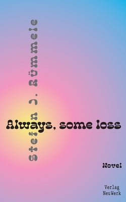 Always, some loss: A youth in the 70s by Rümmele, Stefan J.