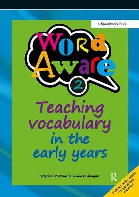 Word Aware 2: Teaching Vocabulary in the Early Years by Parsons, Stephen