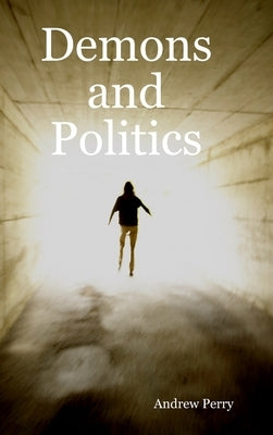 Demons and Politics by Perry, Andrew
