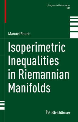 Isoperimetric Inequalities in Riemannian Manifolds by Ritoré, Manuel