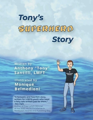 Tony's Superhero Story by Santilli Lmft, Anthony