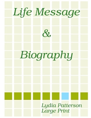 Life Message & Biography "LARGE PRINT" by Patterson, Lydia