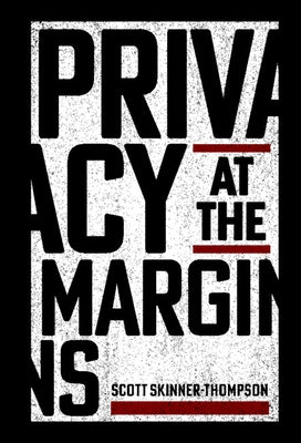 Privacy at the Margins by Skinner-Thompson, Scott