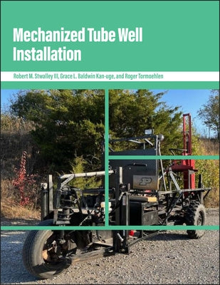 Mechanized Tube Well Installation by Stwalley, Robert M.