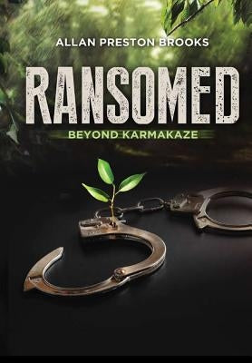 Ransomed beyond Karmakaze by Brooks, Allan