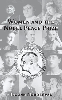 Women and the Nobel Peace Prize: Ingunn Norderval by Norderval, Ingunn