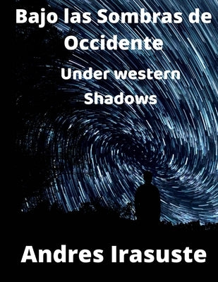 Bajo las Sombras de Occidente: Under western Shadows by Irasuste, Andres