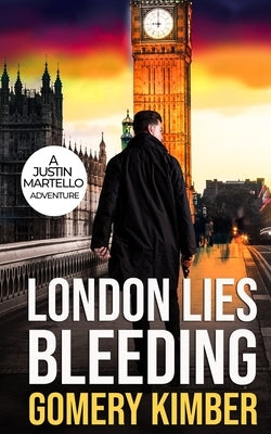 London Lies Bleeding: Introducing A New Kind of Hero by Kimber, Gomery
