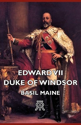 Edward VII - Duke of Windsor by Maine, Basil