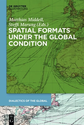 Spatial Formats Under the Global Condition by Middell, Matthias