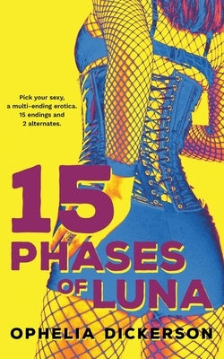 15 Phases of Luna by Dickerson, Ophelia
