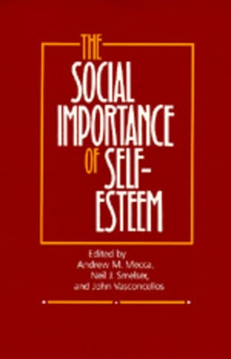 The Social Importance of Self-Esteem by Mecca, Andrew