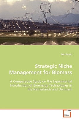 Strategic Niche Management for Biomass by Raven, Rob
