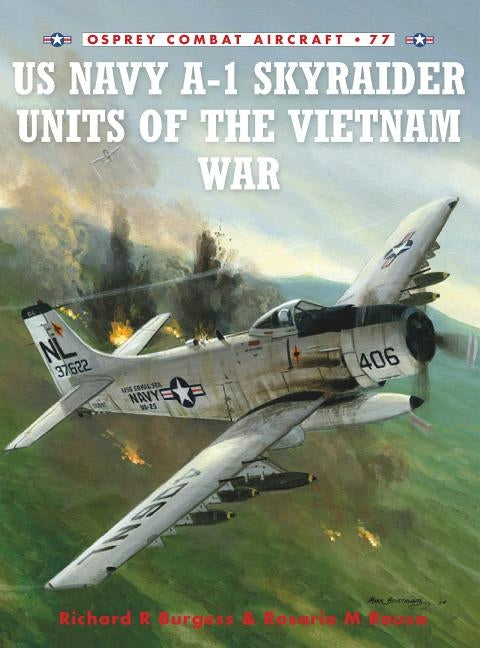 US Navy A-1 Skyraider Units of the Vietnam War by Burgess, Rick