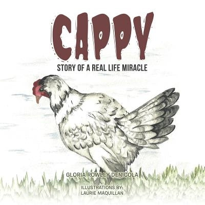 Cappy: Story of A Real Life Miracle by Rowley Denicola, Gloria
