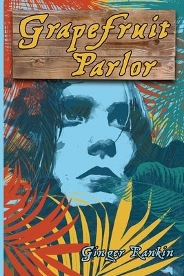 Grapefruit Parlor by Rankin, Ginger