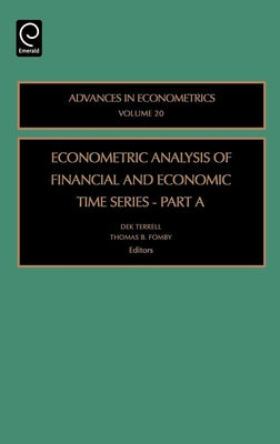 Econometric Analysis of Financial and Economic Time Series by Fomby, Thomas B.