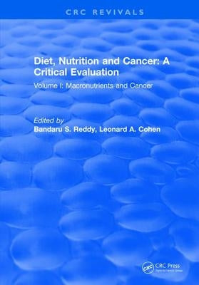 Diet, Nutrition and Cancer: A Critical Evaluation: Volume I by Reddy, Bandaru S.