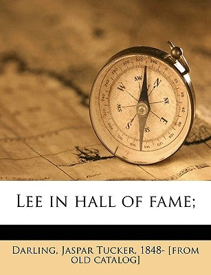 Lee in Hall of Fame; by Darling, Jaspar Tucker