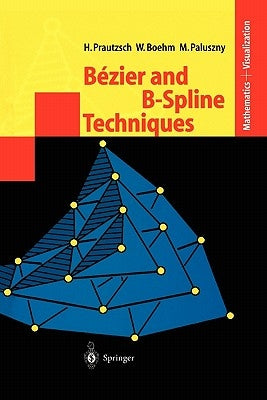 Bézier and B-Spline Techniques by Prautzsch, Hartmut