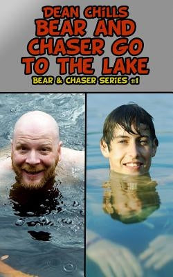 Bear and Chaser Go to the Lake by Chills, Dean