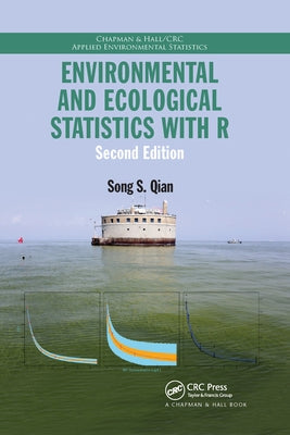 Environmental and Ecological Statistics with R by Qian, Song S.