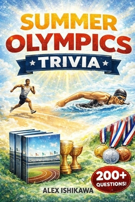 The Big Book of Trivia Series: Summer Olympic Games by Ishikawa, Alex