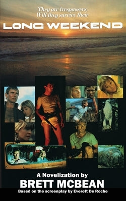 Long Weekend: The Novelization by McBean, Brett