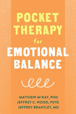 Pocket Therapy for Emotional Balance: Quick Dbt Skills to Manage Intense Emotions by McKay, Matthew
