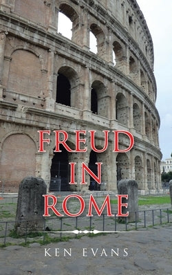 Freud in Rome by Evans, Ken