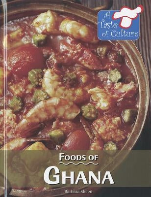 Foods of Ghana by Sheen, Barbara