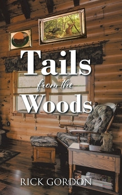 Tails from the Woods by Gordon, Rick