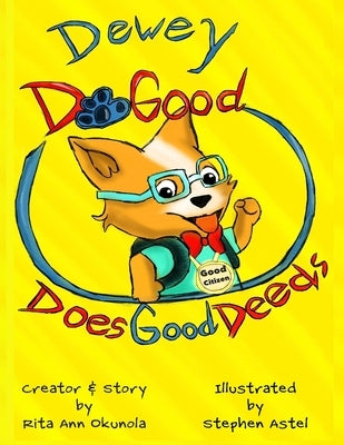 Dewey DoGood: Does Good Deeds by Okunola, Rita Ann