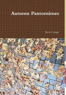 Autumn Pantomimes by Conger, Steve
