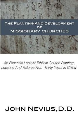 The Planting And Development Of Missionary Churches by Nevius, John