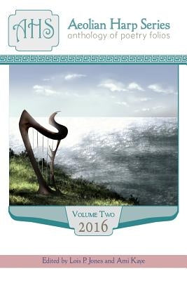 Aeolian Harp Anthology, Volume 2 by Jones, Lois P.