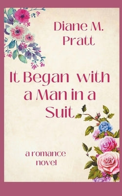 It Began with a Man in a Suit by Pratt, Diane M.