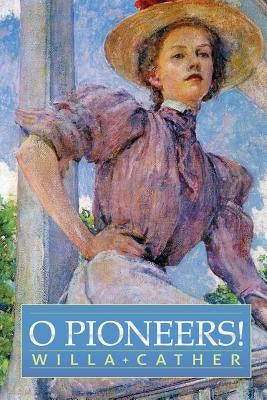 O Pioneers! by Cather, Willa