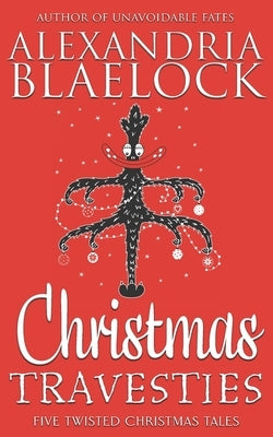 Christmas Travesties by Blaelock, Alexandria
