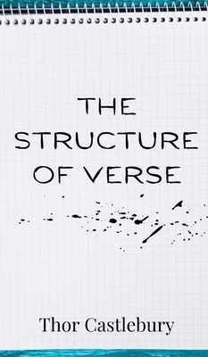 The Structure of Verse by Castlebury, Thor