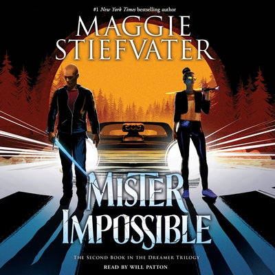 Mister Impossible (the Dreamer Trilogy #2) by Stiefvater, Maggie