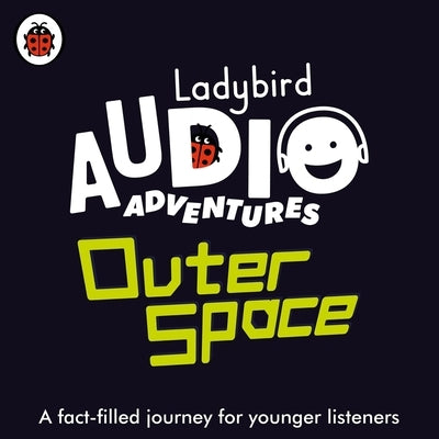 Ladybird Listens - Space: Ladybird Audio Adventures by Ladybird