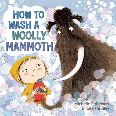 How to Wash a Woolly Mammoth: A Picture Book by Robinson, Michelle