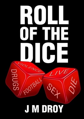 Roll of the Dice by Droy, J. M.