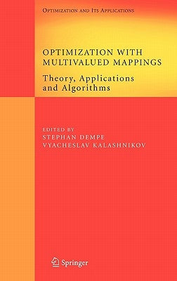 Optimization with Multivalued Mappings: Theory, Applications and Algorithms by Dempe, Stephan