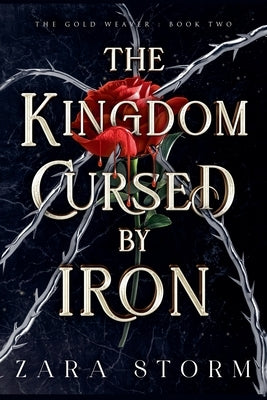The Kingdom Cursed by Iron by Storm, Zara