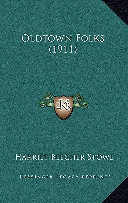 Oldtown Folks (1911) by Stowe, Harriet Beecher
