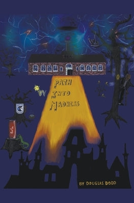 Path Into Madness by Dodd, Douglas