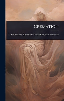 Cremation by Odd Fellows' Cemetery Association, Sa